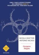 Ebook Ossigeno illegale di Gratteri Nicola, Nicaso Antonio edito da Mondadori