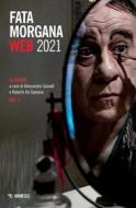Ebook Fata Morgana Web 2021 di AA. VV. edito da Mimesis Edizioni