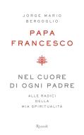 Ebook Nel cuore di ogni padre di Papa Francesco edito da Rizzoli