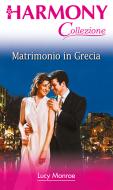 Ebook Matrimonio in grecia di Lucy Monroe edito da HarperCollins Italia