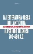 Ebook La letteratura greca dell'antichità di Ulrich von Wilamowitz edito da La scuola di Pitagora