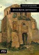 Ebook Spoon River Anthology di Edgar Lee Masters edito da REA Multimedia