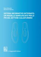 Ebook Sistema informativo integrato: un modello semplificato per le PMI del settore calzaturiero di Maria Silvia Avi, Gianmaria Salvato edito da Giappichelli Editore