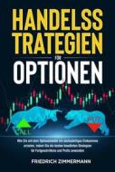 Ebook HANDELSSTRATEGIEN FÜR OPTIONEN. Wie Sie mit dem Optionshandel ein sechsstelliges Einkommen erzielen, indem Sie die besten bewährten Strategien für Fortgeschrittene u di Friedrich Zimmermann edito da Youcanprint