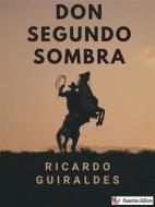 Ebook Don Segundo Sombra di Ricardo Güiraldes edito da Passerino