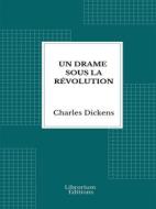 Ebook Un drame sous la Révolution di Charles Dickens edito da Librorium Editions