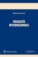 Ebook Fiscalità internazionale di MANUELA SANTAMARIA edito da Cedam