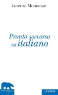 Ebook Pronto soccorso dell'italiano di Lorenzo Montanari edito da La Scuola