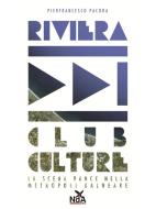 Ebook Riviera Culture Club di Pierfrancesco Pacoda edito da Edizioni Interno4