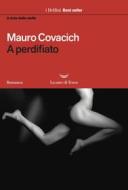 Ebook A perdifiato di Mauro Covacich edito da La nave di Teseo