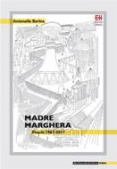 Ebook Madre Marghera. Poesie 1967-2017 di Antonella Barina edito da Edizioni Helvetia