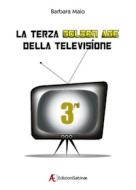 Ebook La terza Golden Age della Televisione di Barbara Maio edito da Edizioni Sabinae