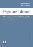 Ebook Progettare il domani di Stefano Laporta, Ilaria Catastini, Luigi Balestra edito da Albeggi Edizioni