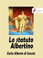 Ebook Lo statuto Albertino di Carlo Alberto edito da Passerino