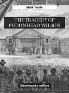 Ebook The Tragedy Of Pudd'nhead Wilson di Mark Twain edito da Greenbooks Editore