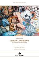 Ebook L&apos;estetica emergente di Sandro Ellena edito da Oltre Edizioni