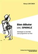 Ebook Bien débuter avec Sparkle di Rémy Lentzner edito da Remylent