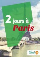 Ebook 2 jours à Paris di Claude Lesaulnier edito da Check-in guide