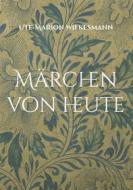 Ebook Märchen von heute di Ute-Marion Wilkesmann edito da Books on Demand