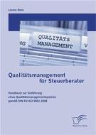 Ebook Qualitätsmanagement für Steuerberater: Handbuch zur Einführung eines Qualitätsmanagementsystems gemäß DIN EN ISO 9001:2008 di Lorenz Stein edito da Diplomica Verlag