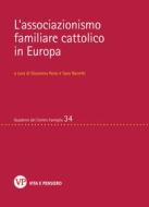 Ebook L'associazionismo familiare cattolico in Europa di Nanetti Sara, Rossi Giovanna edito da Vita e Pensiero