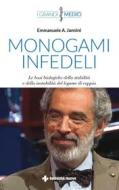 Ebook Monogami infedeli di Emmanuele A. Jannini edito da Tecniche Nuove