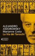 Ebook La Via dei Tarocchi di Alejandro Jodorowsky, Marianne Costa edito da feltrinelli editore