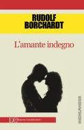 Ebook L&apos;amante indegno di Rudolf Borchardt edito da Edizioni Clandestine