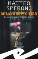Ebook Milano sotto tiro di Matteo Speroni edito da Fratelli Frilli Editori
