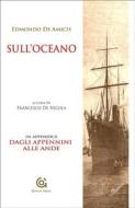 Ebook Sull'oceano - e in Appendice: DAGLI APPENNINI ALLE ANDE di Edmondo De Amicis edito da Gammarò Editore