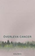 Ebook Överleva cancer di Anita Börlin edito da Books on Demand