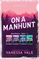 Ebook On A Manhunt: The James Brothers: Books 1 - 4 di Vanessa Vale edito da Vanessa Vale