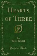 Ebook Hearts of Three di Jack London edito da Forgotten Books