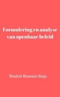 Ebook Formulering En Analyse Van Openbaar Beleid di Shahid Hussain Raja edito da Babelcube Inc.