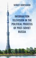 Ebook Information Television In The Political Process Of Post-Soviet Russia di Sergey Konyashin edito da Babelcube Inc.