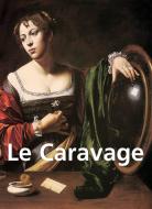 Ebook Michelangelo Caravage et œuvres d&apos;art di Félix Witting edito da Parkstone International