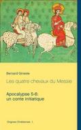 Ebook Les quatre chevaux du Messie di Bernard Gineste edito da Books on Demand