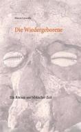 Ebook Die Wiedergeborene di Marcus Caracalla edito da Books on Demand