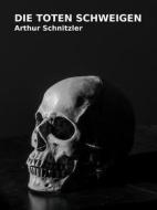 Ebook Die Toten schweigen di Arthur Schnitzler edito da Books on Demand