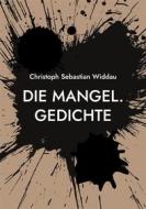 Ebook Die Mangel di Christoph Sebastian Widdau edito da Books on Demand