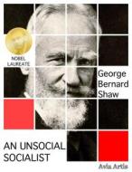 Ebook An Unsocial Socialist di George Bernard Shaw edito da Avia Artis