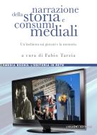 Ebook Narrazione della storia e consumi mediali di Fabio Tarzia edito da Liguori Editore