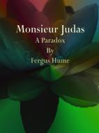 Ebook Monsieur Judas di Fergus Hume edito da Fergus Hume