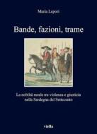 Ebook Bande, fazioni, trame di Maria Lepori edito da Viella Libreria Editrice