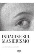 Ebook Indagine sul manierismo di Lina Malfona, Andrea Crudeli edito da Pisa University Press