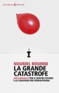 Ebook La grande catastrofe di Nouriel Roubini edito da Feltrinelli Editore