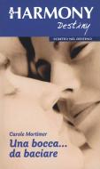 Ebook Una bocca... da baciare di Carole Mortimer edito da HarperCollins Italia