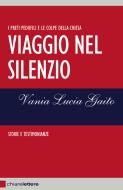 Ebook Viaggio nel silenzio di Vania Lucia Gaito edito da Chiarelettere