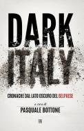 Ebook Dark Italy. di a cura di Pasquale Bottone edito da Sette Città