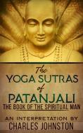 Ebook The Yoga Sutras Of Patanjali di Charles Johnston edito da Youcanprint